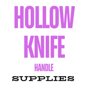 HOLLOW KNIFE HANDLE SUPPLIES